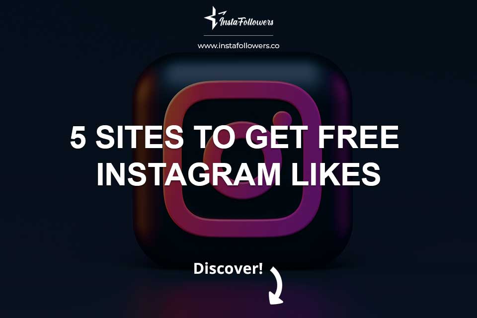 5 Websites To Get Free Instagram Likes Safe And Quality SkyTechosting